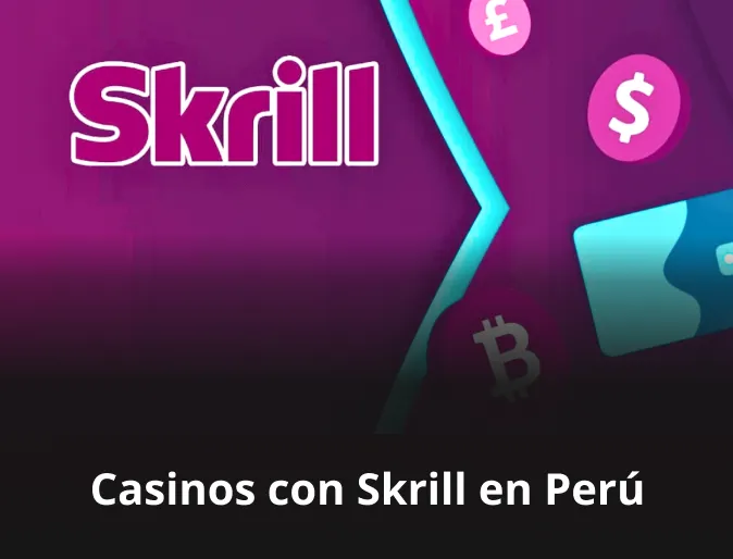 Casinos con Skrill en Perú