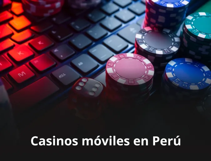 Casinos móviles en Perú